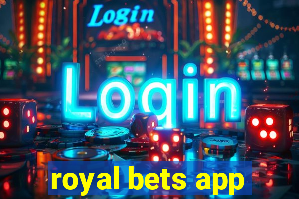 royal bets app