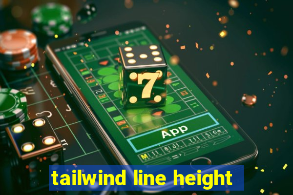 tailwind line height