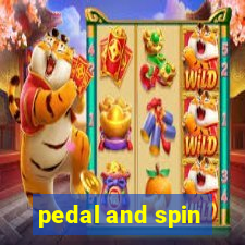 pedal and spin