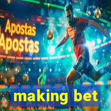 making bet