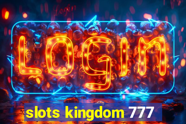 slots kingdom 777