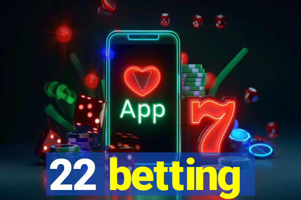 22 betting