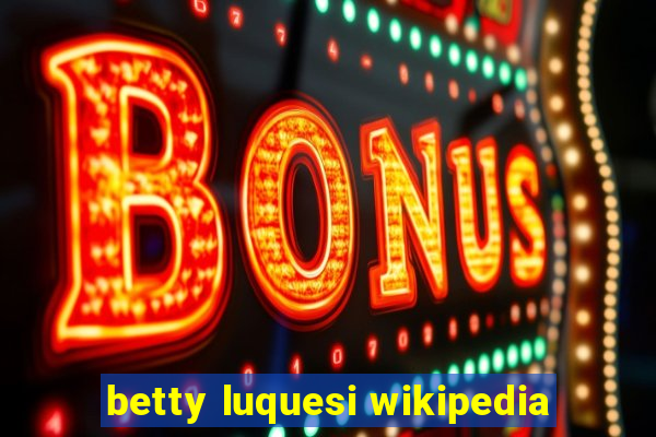 betty luquesi wikipedia