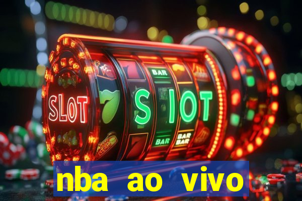 nba ao vivo gr谩tis celular