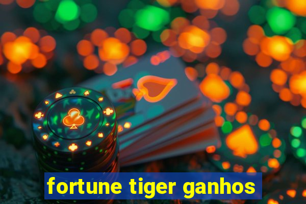 fortune tiger ganhos