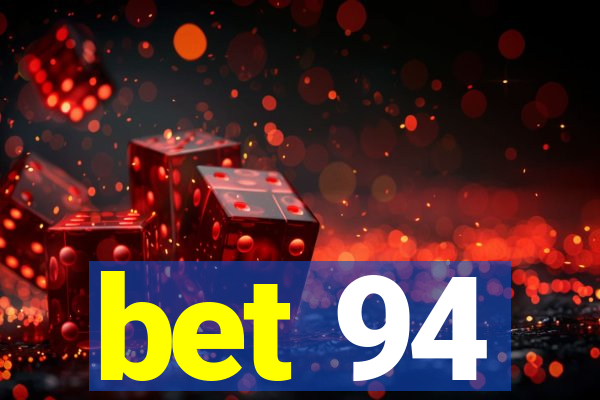 bet 94