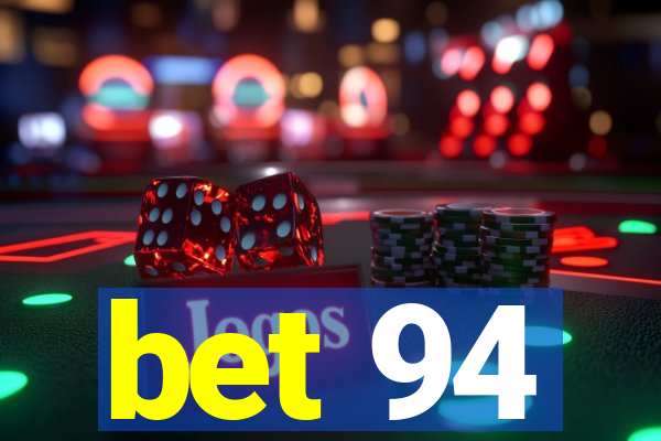 bet 94