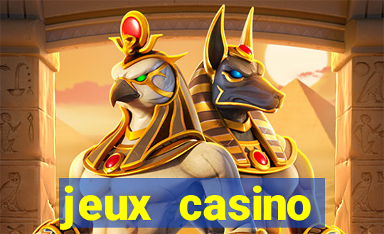 jeux casino gratuits machines a sous