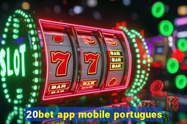 20bet app mobile portugues