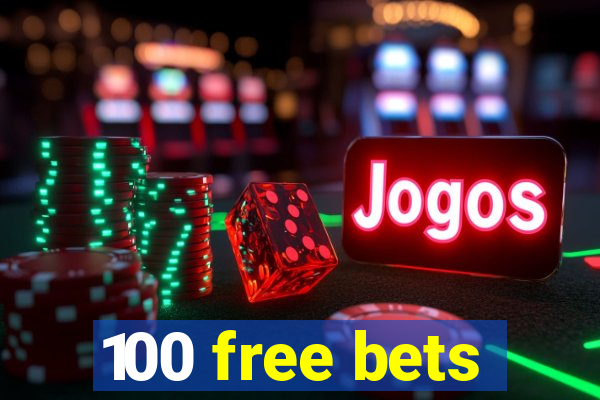 100 free bets