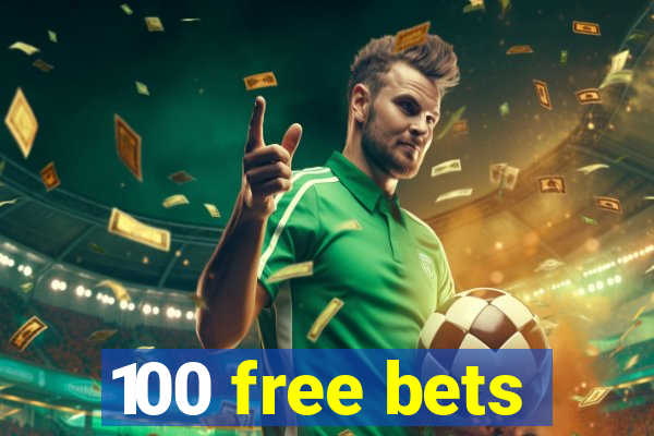 100 free bets