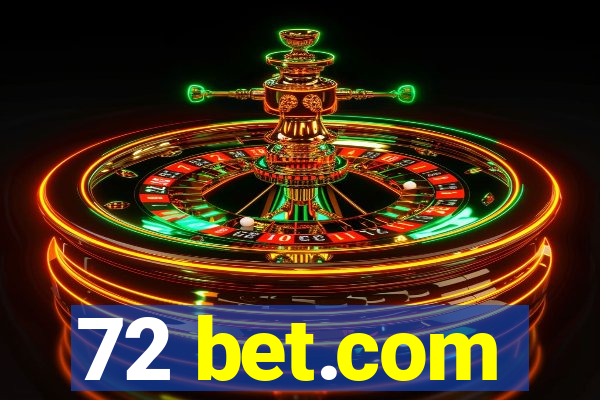 72 bet.com