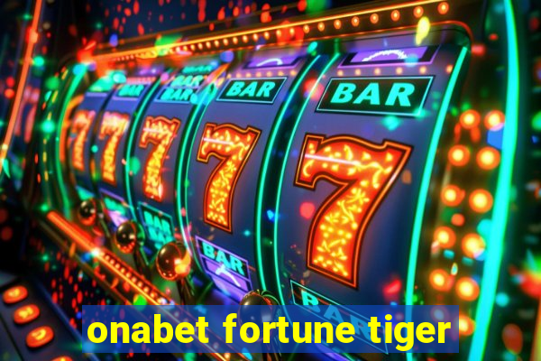 onabet fortune tiger