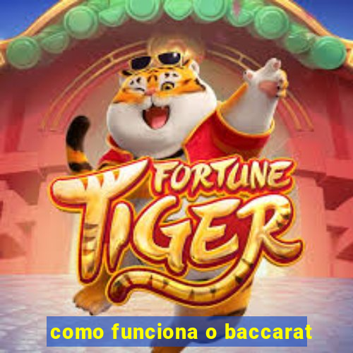 como funciona o baccarat