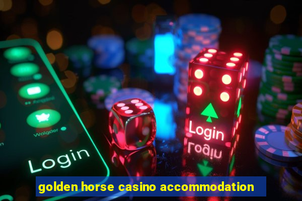 golden horse casino accommodation