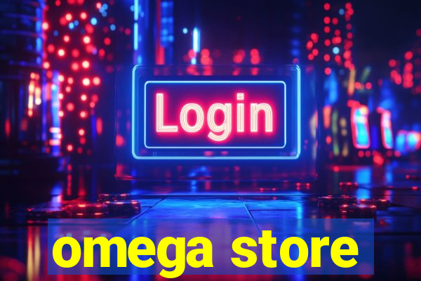 omega store