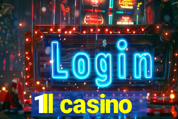 1ll casino