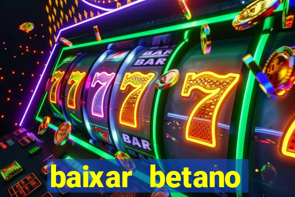 baixar betano apostas online