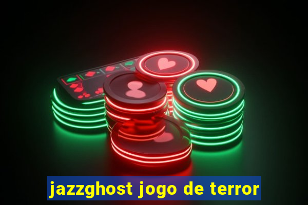 jazzghost jogo de terror