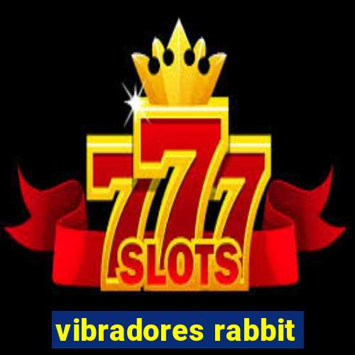 vibradores rabbit