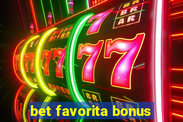 bet favorita bonus