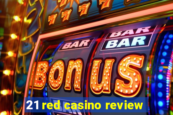 21 red casino review