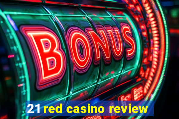 21 red casino review