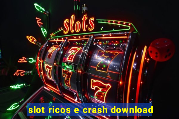 slot ricos e crash download