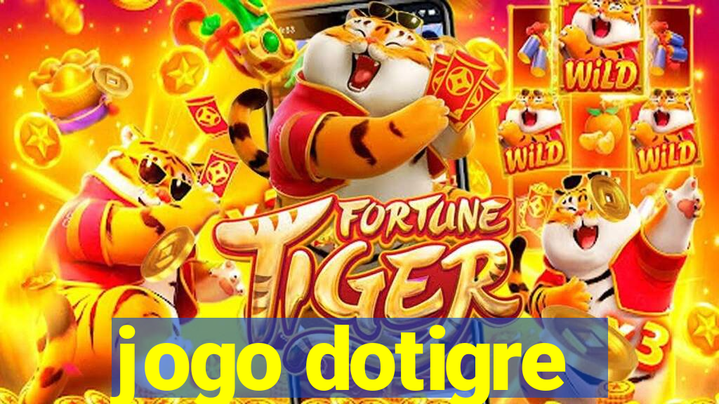 jogo dotigre