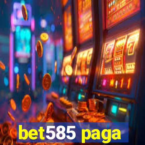 bet585 paga