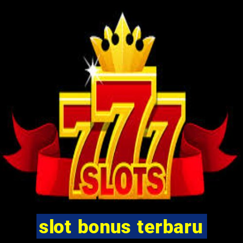 slot bonus terbaru