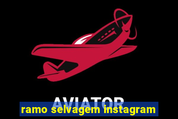 ramo selvagem instagram