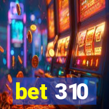 bet 310