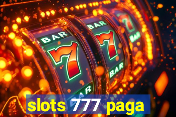 slots 777 paga