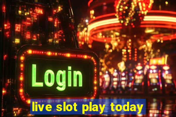 live slot play today