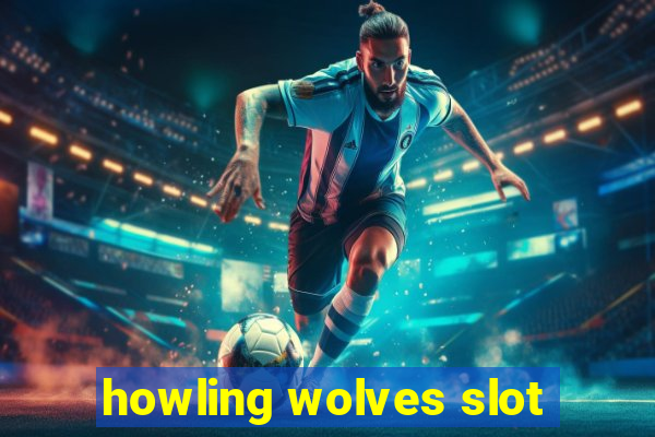 howling wolves slot