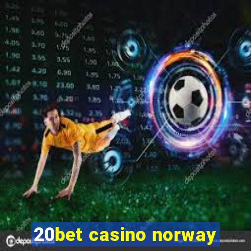 20bet casino norway