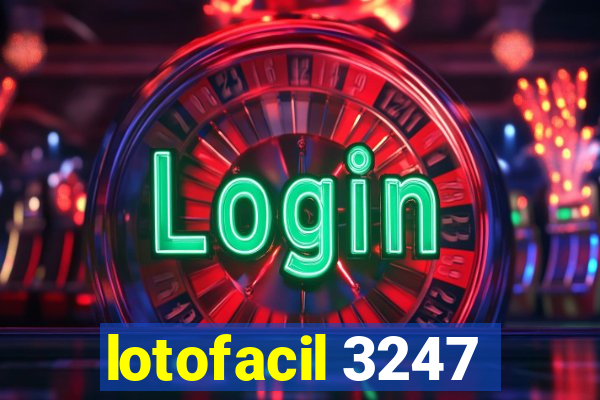 lotofacil 3247