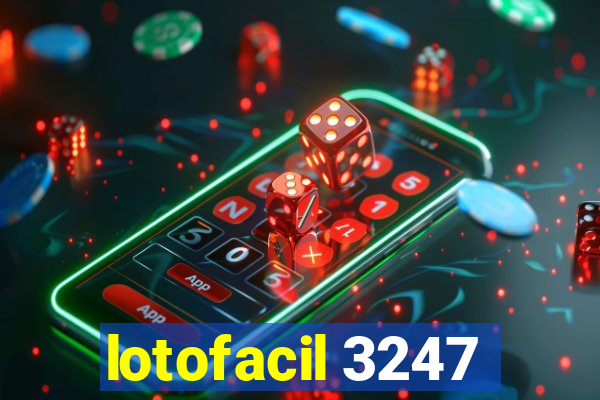 lotofacil 3247