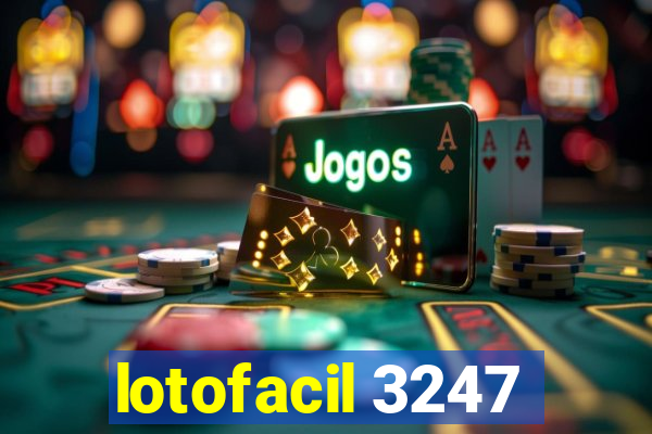 lotofacil 3247