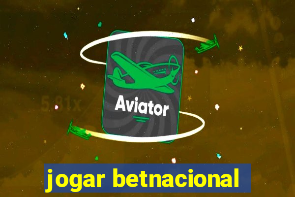 jogar betnacional