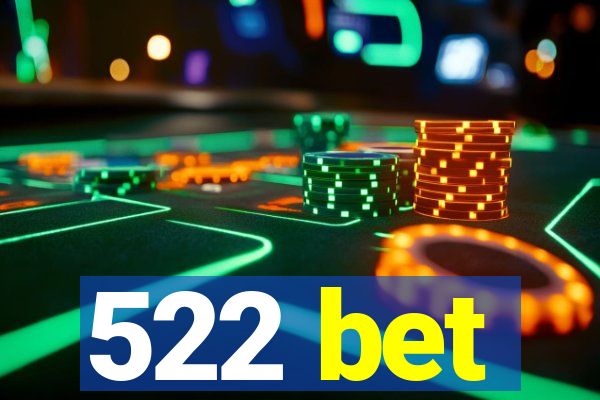 522 bet