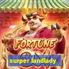 surper landlady