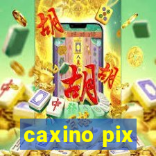 caxino pix