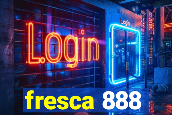 fresca 888