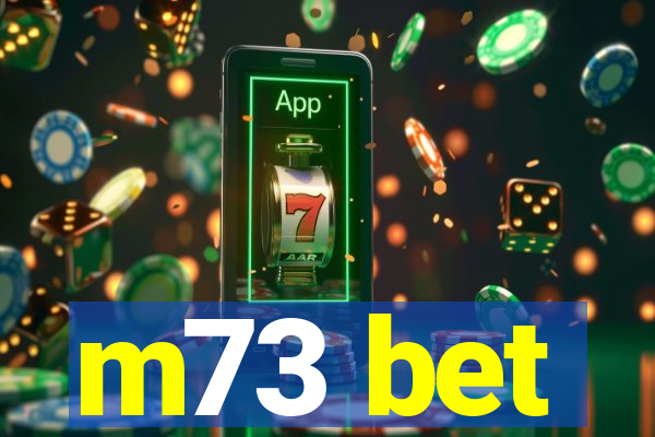 m73 bet