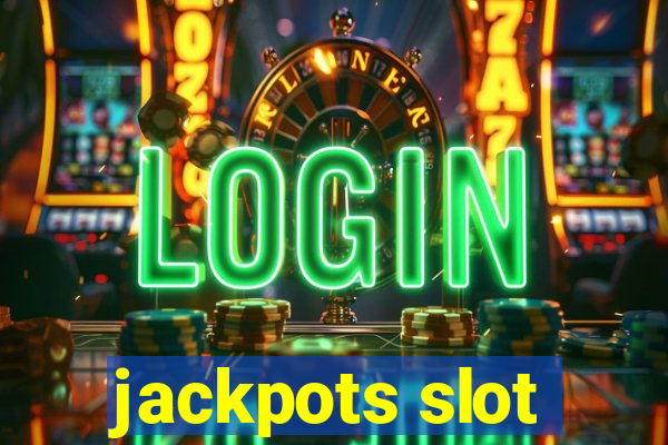 jackpots slot