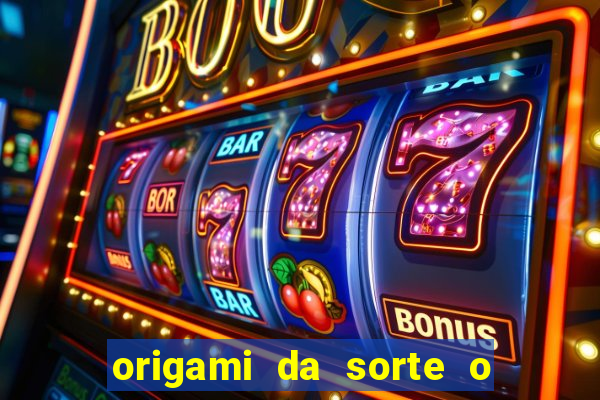 origami da sorte o que escrever