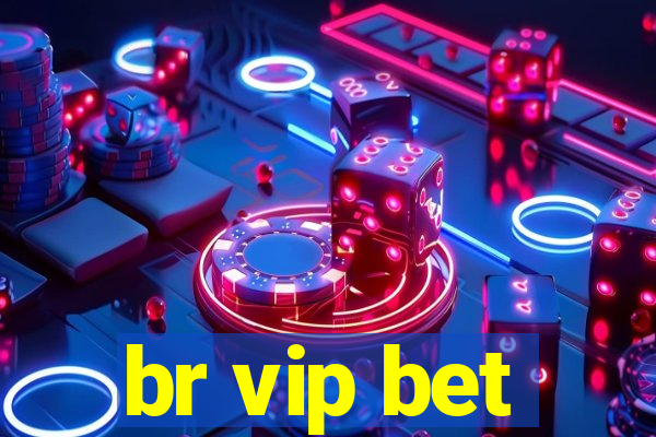 br vip bet