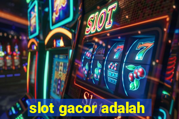 slot gacor adalah